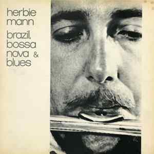 Herbie Mann - Brazil, Bossa Nova & Blues Mp3