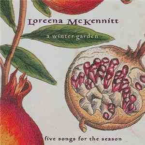 Loreena McKennitt - A Winter Garden (Five Songs For The Season) Mp3