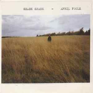 Shark Shark - April Fools Mp3