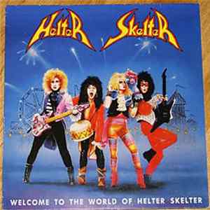 Helter Skelter - Welcome To The World Of Helter Skelter Mp3