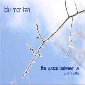 Blu Mar Ten - The Space Between Us Mp3