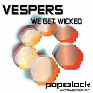 Vespers - We Get Wicked Mp3