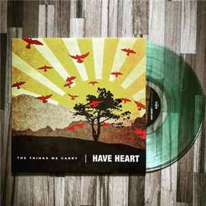 Have Heart - The Things We Carry Mp3