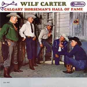 Wilf Carter - Calgary Horseman's Hall Of Fame Mp3