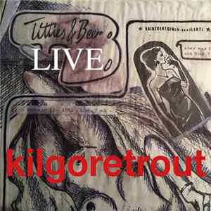 Kilgore Trout - Titties & Beer Live - EP Mp3