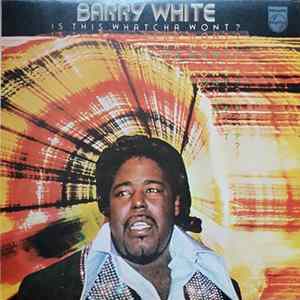 Barry White - Is This Whatcha Wont? Mp3