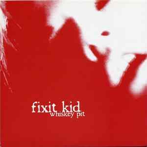 Fixit Kid - Whiskey Pit Mp3