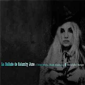 Chloé Mons / Alain Bashung & Rodolphe Burger - La Ballade De Calamity Jane Mp3
