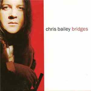 Chris Bailey - Bridges Mp3