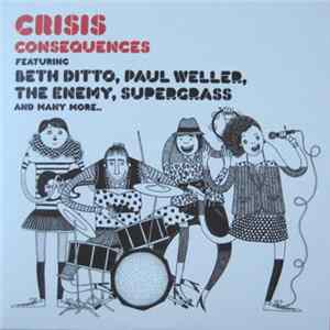 Crisis Featuring Beth Ditto, Paul Weller, The Enemy , Supergrass - Consequences Mp3