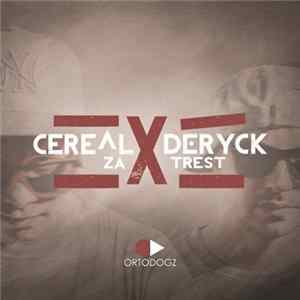 Cereal x Deryck - Za Trest Mp3