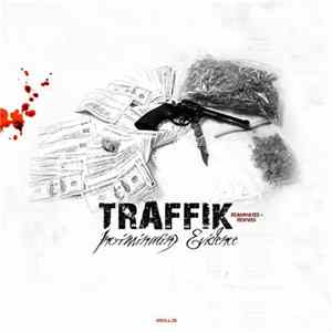Traffik - Incriminating Evidence Reanimated & Revived Mp3