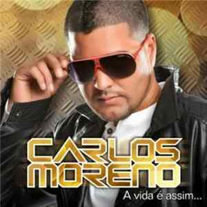 Carlos Moreno - A Vida É Assim... Mp3