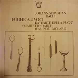 Johann Sebastian Bach, Quartetto d'Archi Jean-Noël Molard - Fughe A 4 Voci da "L'Arte Della Fuga" Mp3
