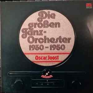 Oscar Joost - Die Großen Tanzorchester 1930-1950 Mp3