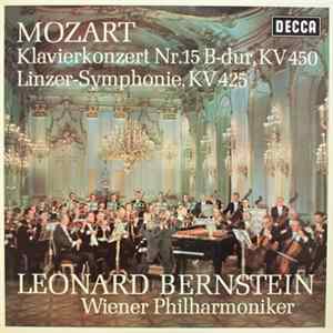 Mozart, Leonard Bernstein, Wiener Philharmoniker - Klavierkonzert Nr.15 B-dur, KV 450 / Linzer-Symphonie, KV 425 Mp3