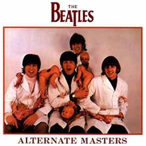 The Beatles - Alternate Masters Mp3