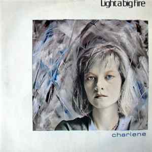 Light A Big Fire - Charlene Mp3