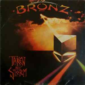 Bronz - Taken By Storm Mp3