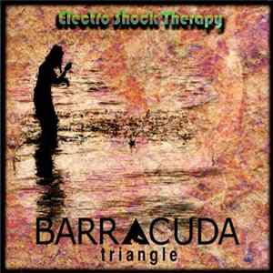 Barracuda Triangle - Electro Shock Therapy Mp3