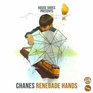 House Shoes Presents Chanes - Renegade Hands Mp3
