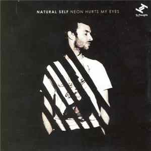 Natural Self - Neon Hurts My Eyes Mp3