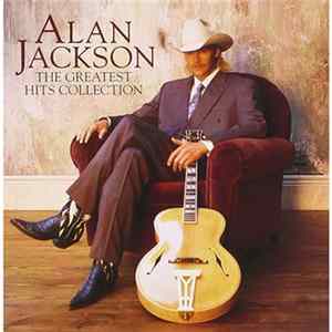 Alan Jackson - The Greatest Hits Collection Mp3
