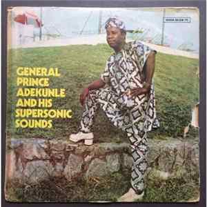 General Prince Adekunle And His Supersonic Sounds - General Prince Adekunle And His Supersonic Sounds Mp3