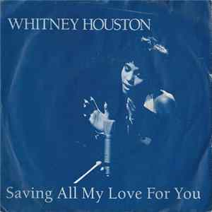 Whitney Houston - Saving All My Love For You Mp3
