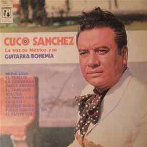 Cuco Sanchez - La Voz De Mexico Y Su Guitarra Bohemia Mp3