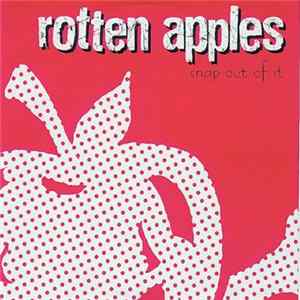 Rotten Apples - Snap Out Of It Mp3