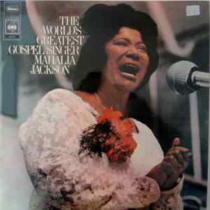 Mahalia Jackson And The Falls-Jones Ensemble - The World's Greatest Gospel Singer Mp3