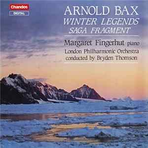 Arnold Bax - Margaret Fingerhut, The London Philharmonic Orchestra, Bryden Thomson - Winter Legends / Saga Fragment Mp3