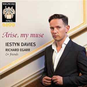 Iestyn Davies, Richard Egarr - Arise, My Muse Mp3