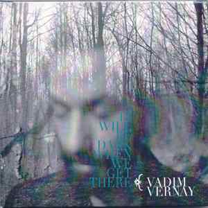 Vadim Vernay - It Will Be Dark When We Get There Mp3