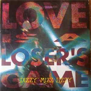 Dizzy Mizz Lizzy - Love Is A Loser's Game Mp3