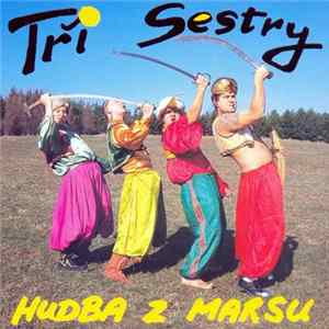 Tři Sestry - Hudba Z Marsu Mp3
