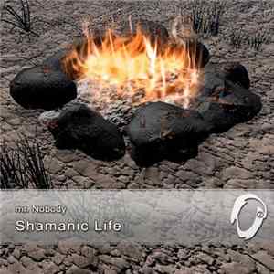 Mr Nobody - Shamanic Life Mp3