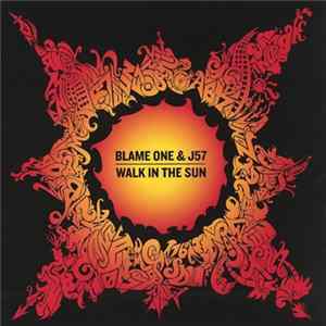 Blame One & J57 - Walk In The Sun Mp3