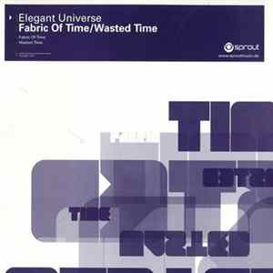 Elegant Universe - Fabric Of Time / Wasted Time Mp3