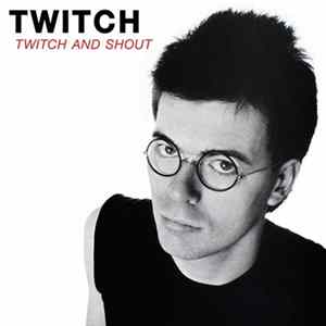 Twitch - Twitch And Shout Mp3