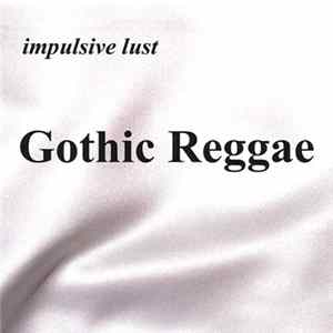 Impulsive Lust - Gothic Reggae Mp3