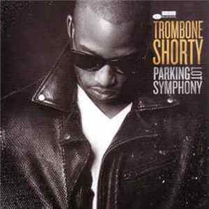 Trombone Shorty - Parking Lot Symphony Mp3