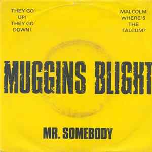 Muggins Blight - Mr. Somebody Mp3
