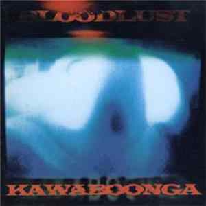 Bloodlust - Kawaboonga Mp3