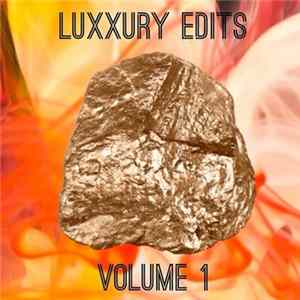 Luxxury - Luxxury Edits Mp3