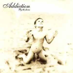 Addiction - By The Shores Mp3