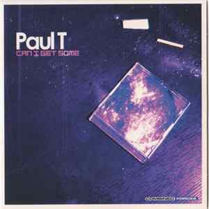 Paul T - Can I Get Some Mp3