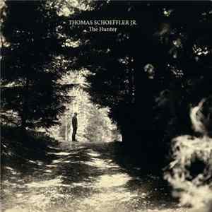 Thomas Schoeffler Jr. - The Hunter Mp3
