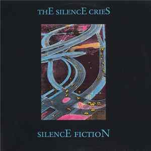 The Silence Cries - Silence Fiction Mp3